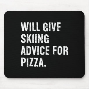 Wird Skifahrerratschläge für Pizza geben lustiger Mousepad