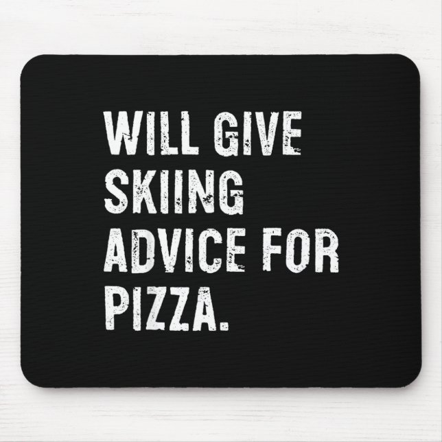 Wird Skifahrerratschläge für Pizza geben lustiger  Mousepad (Vorne)