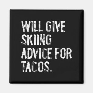 Wird Skifahrerratschläge für Tacos geben lustiger  Magnet