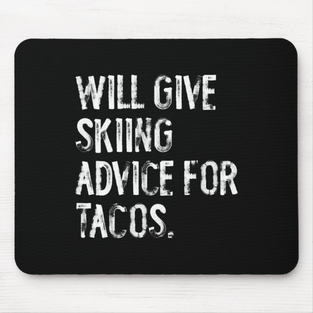 Wird Skifahrerratschläge für Tacos geben Lustiger  Mousepad (Vorne)