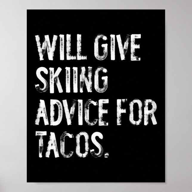 Wird Skifahrerratschläge für Tacos geben Lustiger  Poster (Vorne)
