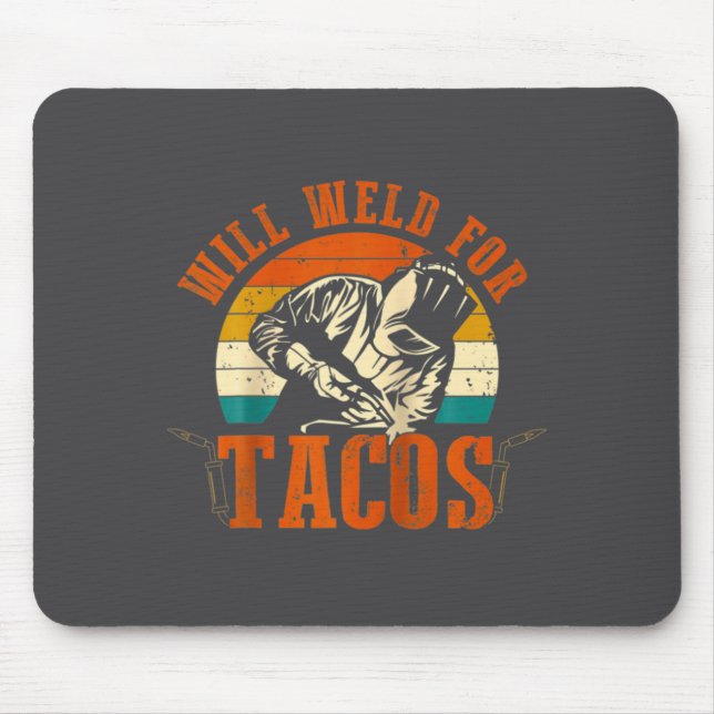 Wird Tacos schweißen Schweißer Lustiges Schweißkos Mousepad (Vorne)