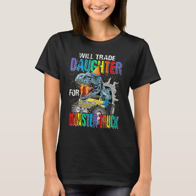 Wird Tochter gegen Monster Truck Dinosaurier tausc T-Shirt (Vorderseite)