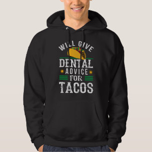 Wird Zahnärztlichen Rat für Tacos geben Lustiger Z Hoodie