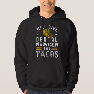 Wird Zahnärztlichen Rat für Tacos Zahnarzt Zahn H Hoodie