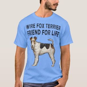 Wire for Terrier Friend for Life Dog Friendship689 T-Shirt