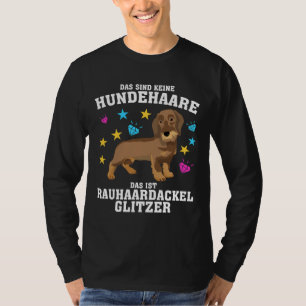 Wire Haare Dackel Sprichwort Hund Haare Joke T-Shirt