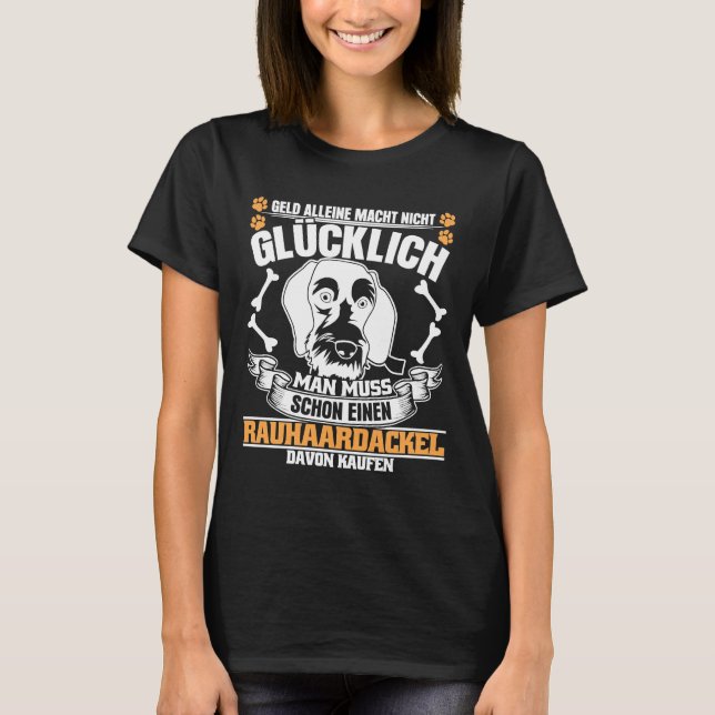 Wire Hair Dackel Sprichwort Dackel Joke T-Shirt (Vorderseite)