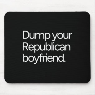 Wirf deinen republikanischen Freund weg Anti-Trump Mousepad