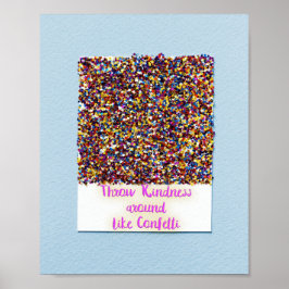 Wirf Kindness um wie Confetti Poster