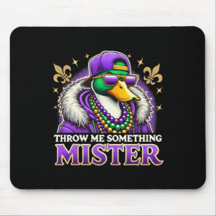 Wirf mir etwas, Herr Mardi Gras Entenfest Mousepad