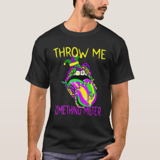 Wirf mir etwas Mister zu T-Shirt