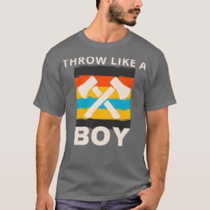 Wirf wie ein Junge 2 T-Shirt