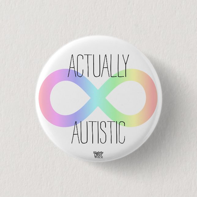 'Wirklich Autistisch' Neurovielfalt Regenbogen/Aut Button (Vorderseite)