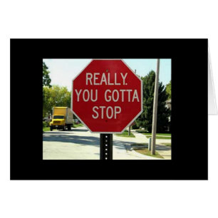 Wirklich got Sie, um zu stoppen