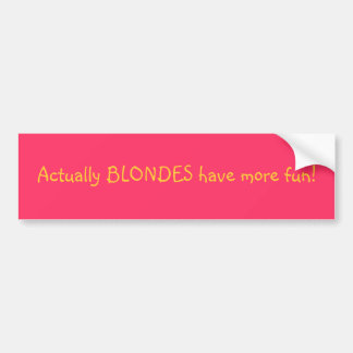 Wirklich haben BLONDINEN mehr Spaß! Autoaufkleber