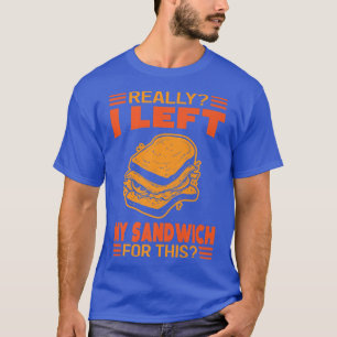 Wirklich, ich habe mein Sandwich für diesen Witz V T-Shirt