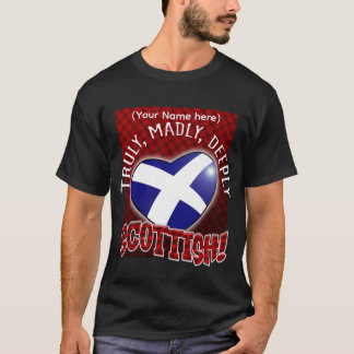 Wirklich, Madly, tief und tief in der SCOTTISH! T-Shirt