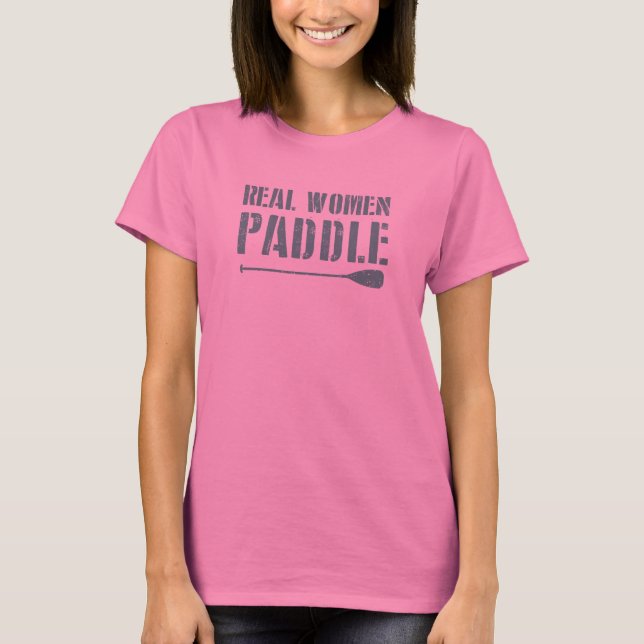 Wirkliche Frauen-Paddel T-Shirt (Vorderseite)
