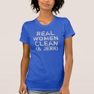 Wirkliche Frauen säubern - und - Ruck T-Shirt