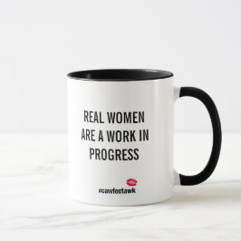 Wirkliche Frauen sind eine laufende Arbeit (Tasse) Tasse