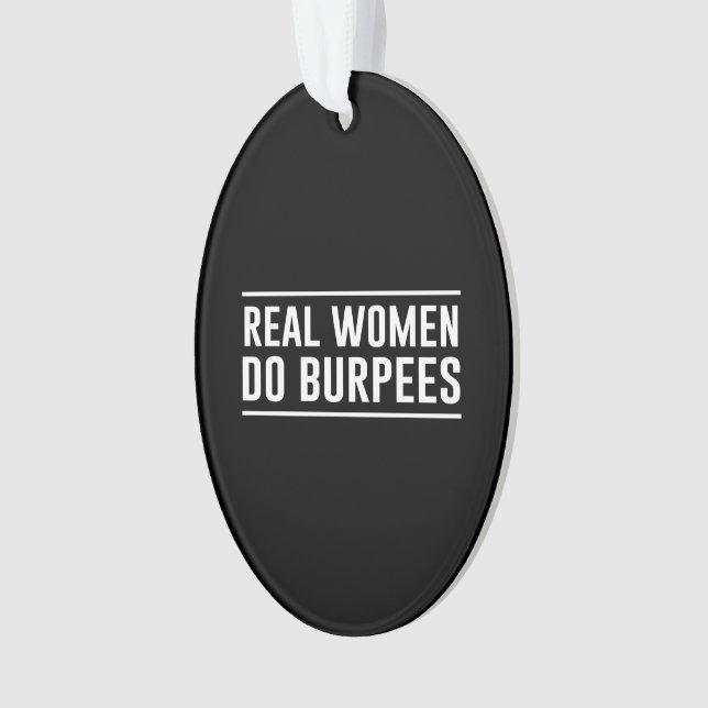 Wirkliche Frauen tun Burpees Ornament (Vorderseite)