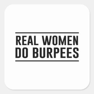 Wirkliche Frauen tun Burpees Quadratischer Aufkleber