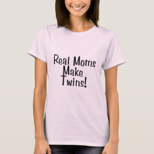 Wirkliche Mamas machen Zwillinge T-Shirt
