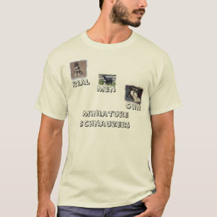 Wirkliche Männer besitzen Minischnauzers-T - Shir T-Shirt