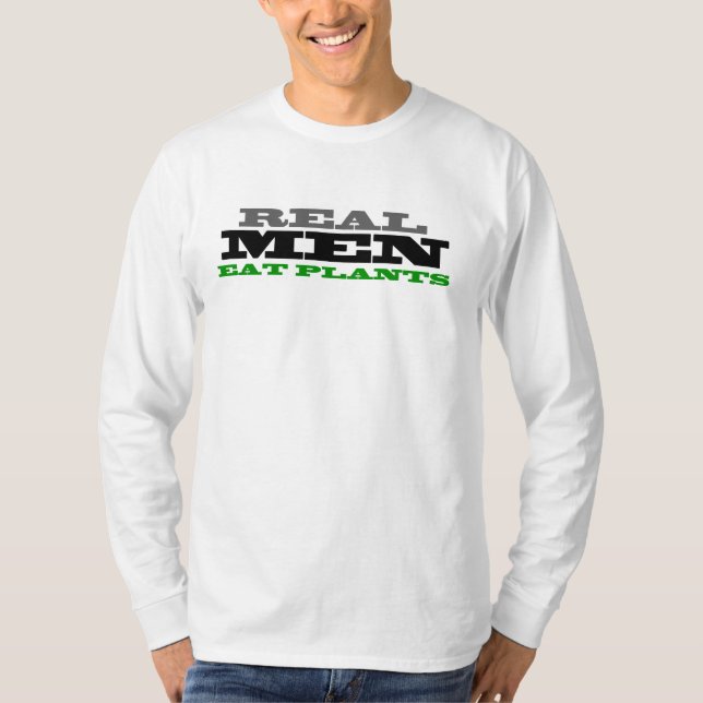 Wirkliche Männer essen Pflanzen-T-Shirt T-Shirt (Vorderseite)