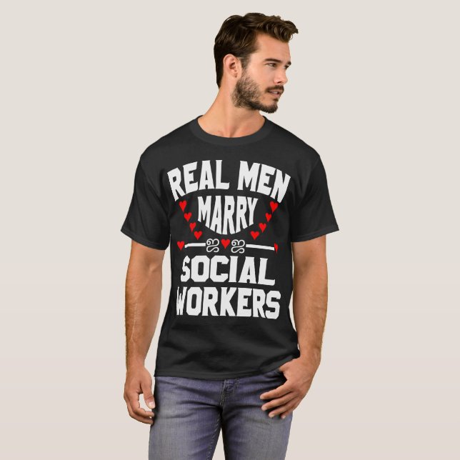 WIRKLICHE MÄNNER HEIRATEN SOZIALarbeiter T-Shirt (Vorne ganz)