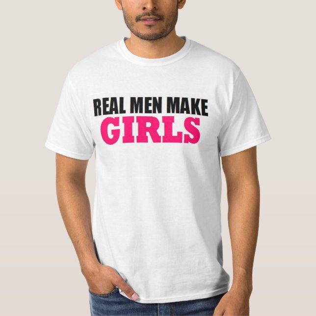 WIRKLICHE MÄNNER MACHEN MÄDCHEN BABY-VATI NEUER T-Shirt (Vorderseite)