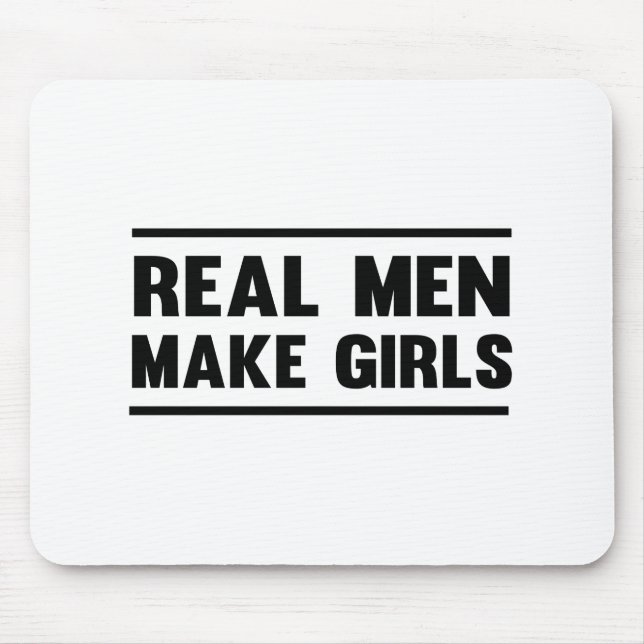 Wirkliche Männer machen Mädchen Mousepad (Vorne)