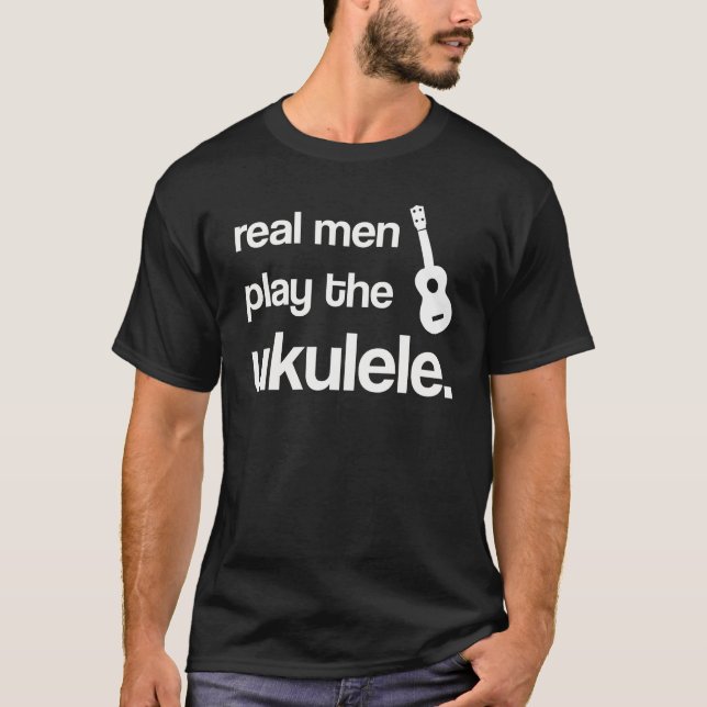 WIRKLICHE MÄNNER SPIELEN DEN UKULELE T-Shirt (Vorderseite)