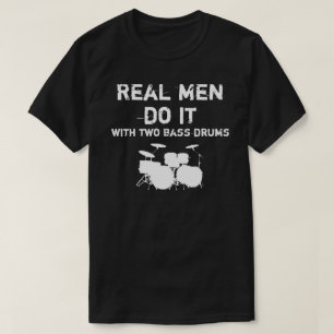 Wirkliche Männer tun es - Kontrabass-große Tromm T-Shirt