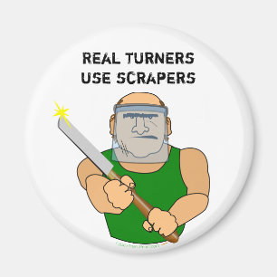 Wirkliche Turners UseScrapers lustiger Woodturning Magnet