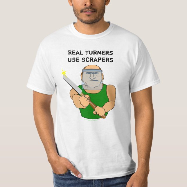 Wirkliche Turners UseScrapers lustiger Woodturning T-Shirt (Vorderseite)