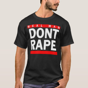 Wirklicher Mann rauben nicht T-Shirt