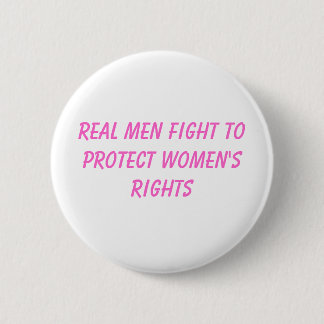 wirklicher Mannkampf, zum der Rechte der Frauen zu Button