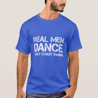 Wirkliches Mann-Tanz-Westküsten-Schwingen T-Shirt