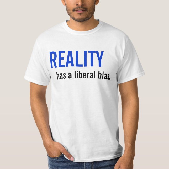 Wirklichkeit hat eine liberale Neigung T-Shirt (Vorderseite)