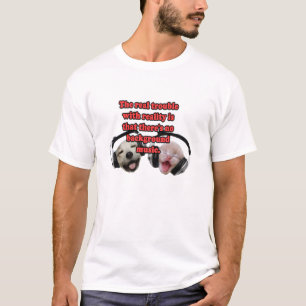 Wirklichkeit T-Shirt