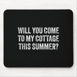 Wirst du diesen Sommer zu meinem Cottage kommen Lu Mousepad