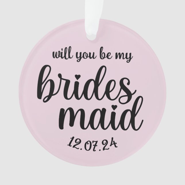 Wirst du mein Bridesmaid-Ornament sein? Ornament (Vorderseite)