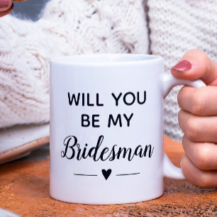 Wirst du mein Bridesman Heiratsantrag Hochzeit Kaffeetasse