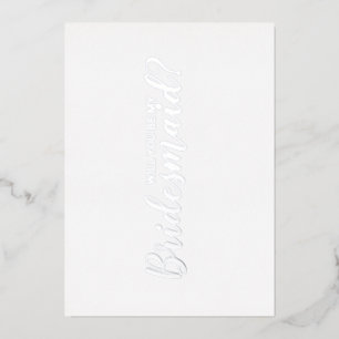 Wirst du meine Brautjungfer sein? Moderne Schrift  Folieneinladung