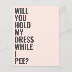 Wirst du meine Bridesmaid sein, während ich pinkle Einladungspostkarte