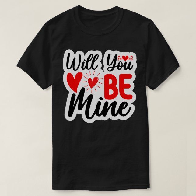 Wirst du meine sein? T-Shirt (Design vorne)