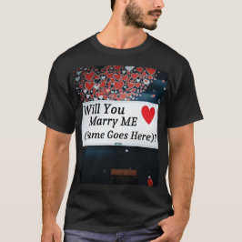 Wirst du mich heiraten (Du kannst den Namen hinzuf T-Shirt