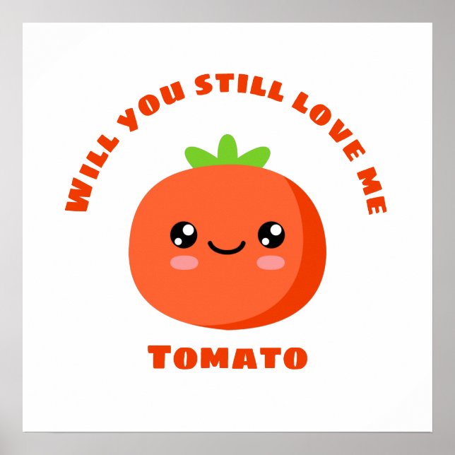 Wirst du mir noch Tomato Liebe geben? Poster (Vorne)
